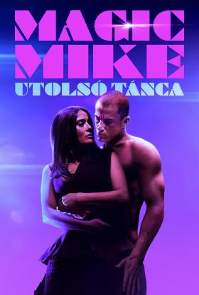 Magic Mike utolsó tánca teljes film magyarul